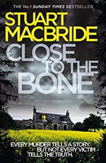 Close to the Bone by  Stuart MacBride