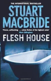 Flesh House by Stuart MacBride