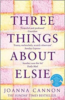 Three Things About Elsie by Joanna Cannon