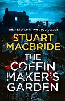 The Coffin Maker's Garden by Stuart MacBride