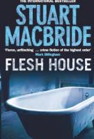 Flesh House by Stuart MacBride