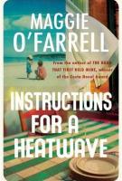 Instructions for a Heatwave by Maggie O'Farrell