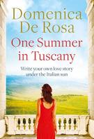 One Summer in Tuscany by Domenica Rosa