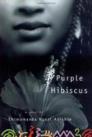 Purple Hibiscus by Chimamanda Ngozi Adichie